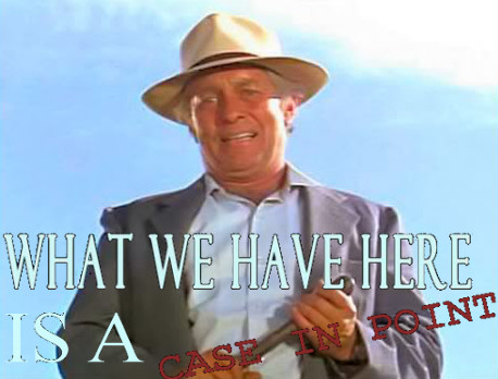 Cool Hand Luke meme thats reads "What we have here is a case in point"